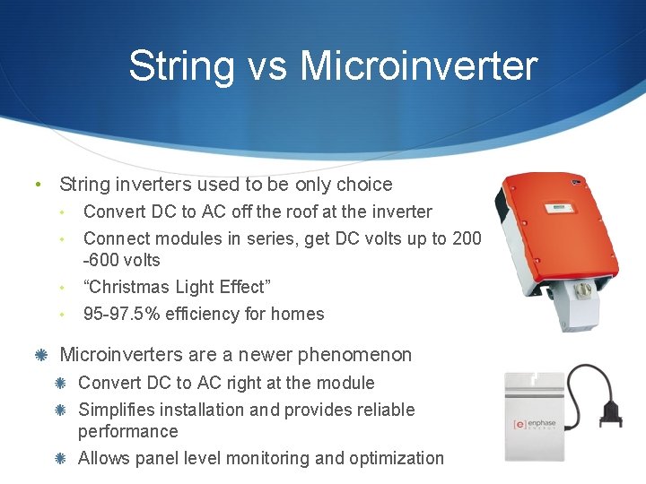 String vs Microinverter • String inverters used to be only choice • • Convert String vs Microinverter • String inverters used to be only choice • • Convert