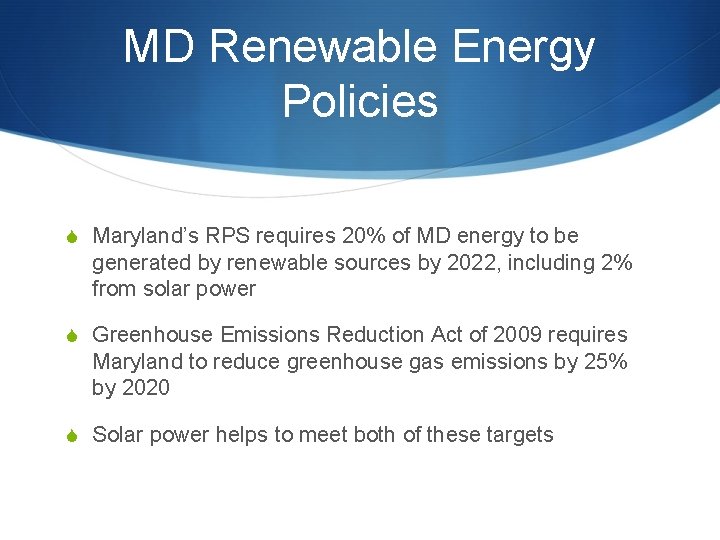 MD Renewable Energy Policies S Maryland’s RPS requires 20% of MD energy to be MD Renewable Energy Policies S Maryland’s RPS requires 20% of MD energy to be