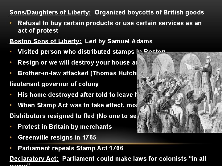 Sons/Daughters of Liberty: Organized boycotts of British goods • Refusal to buy certain products