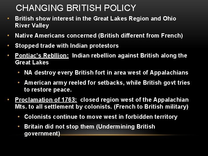 CHANGING BRITISH POLICY • British show interest in the Great Lakes Region and Ohio