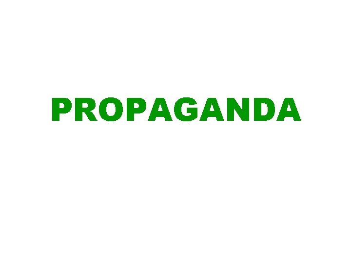 PROPAGANDA 