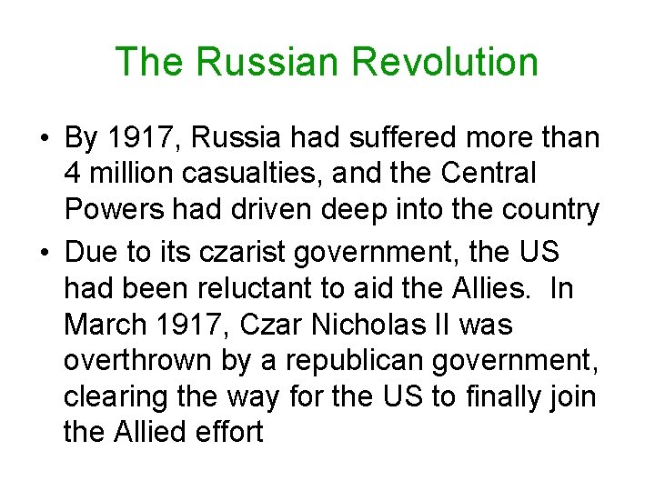 The Russian Revolution • By 1917, Russia had suffered more than 4 million casualties,
