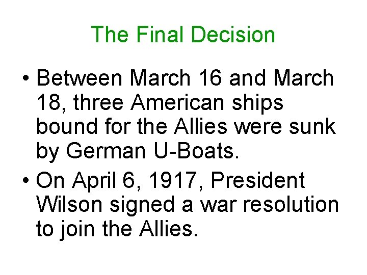 The Final Decision • Between March 16 and March 18, three American ships bound