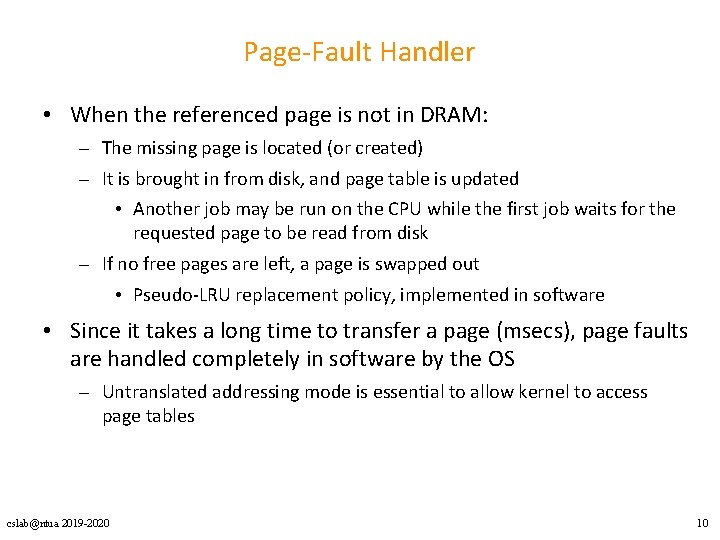 Page-Fault Handler • When the referenced page is not in DRAM: – The missing