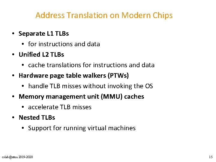 Address Translation on Modern Chips • Separate L 1 TLBs • for instructions and