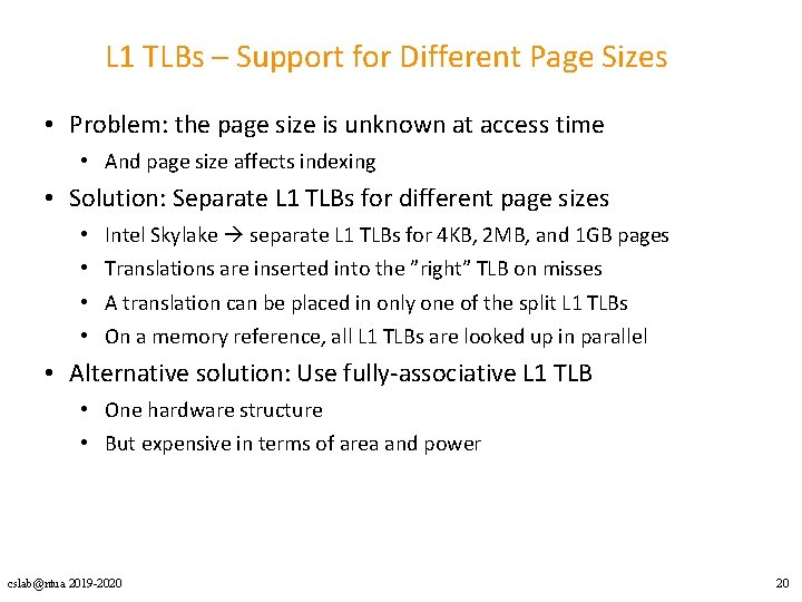 L 1 TLBs – Support for Different Page Sizes • Problem: the page size