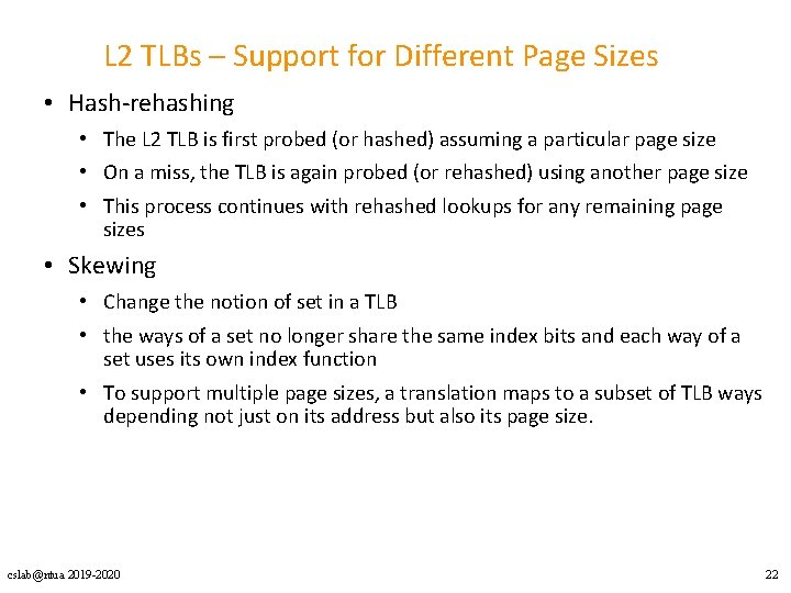 L 2 TLBs – Support for Different Page Sizes • Hash-rehashing • The L