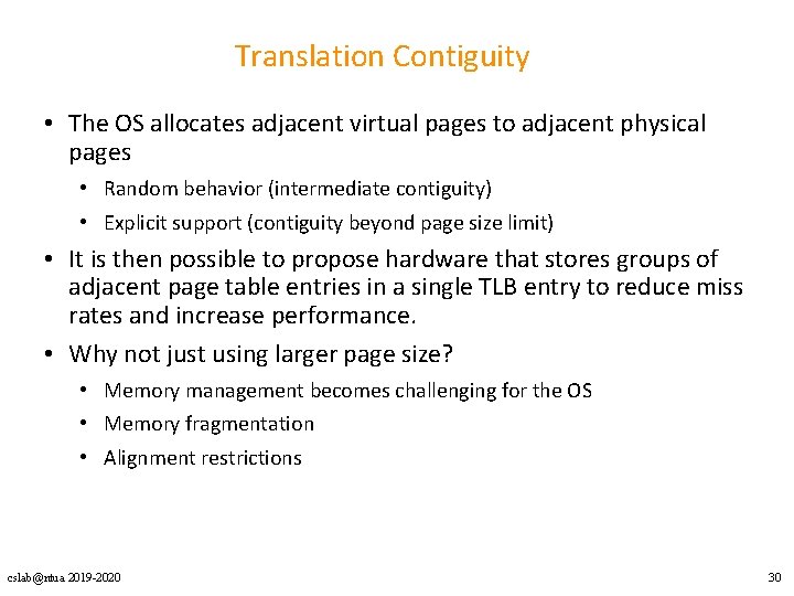 Translation Contiguity • The OS allocates adjacent virtual pages to adjacent physical pages •