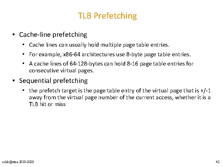 TLB Prefetching • Cache-line prefetching • Cache lines can usually hold multiple page table