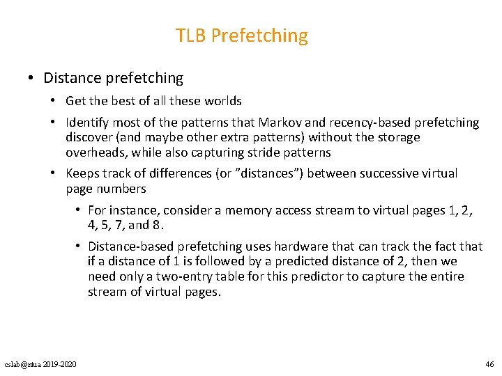 TLB Prefetching • Distance prefetching • Get the best of all these worlds •