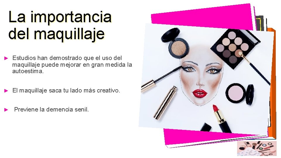 La importancia del maquillaje ► Estudios han demostrado que el uso del maquillaje puede