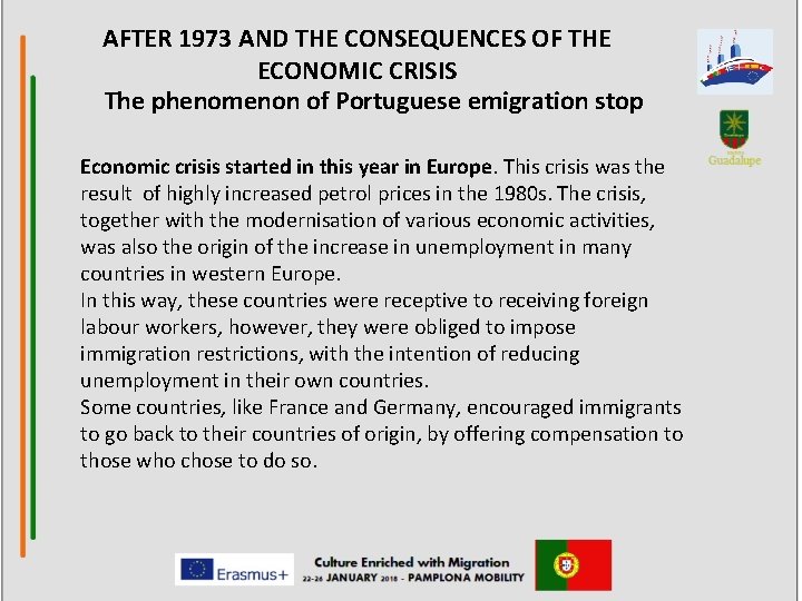 AFTER 1973 AND THE CONSEQUENCES OF THE ECONOMIC CRISIS The phenomenon of Portuguese emigration