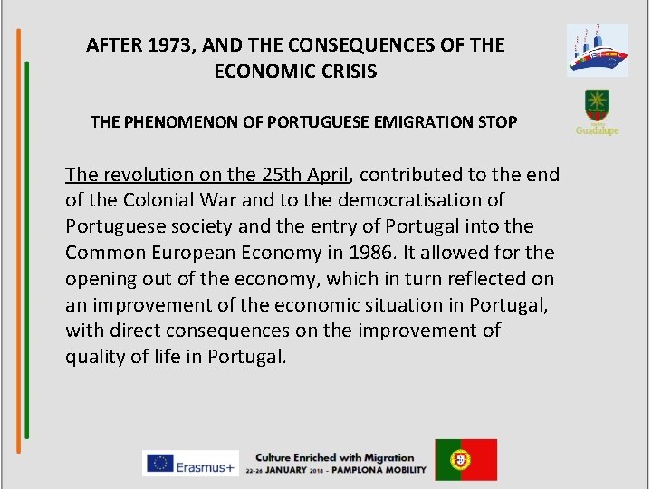 AFTER 1973, AND THE CONSEQUENCES OF THE ECONOMIC CRISIS THE PHENOMENON OF PORTUGUESE EMIGRATION
