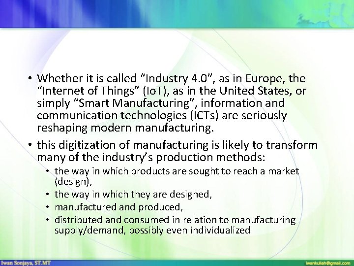  • Whether it is called “Industry 4. 0”, as in Europe, the “Internet