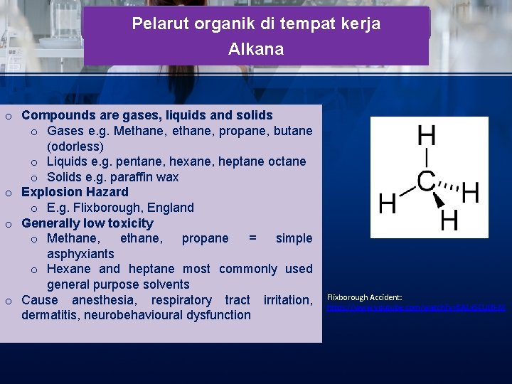 Pelarut organik di tempat kerja Alkana o Compounds are gases, liquids and solids o