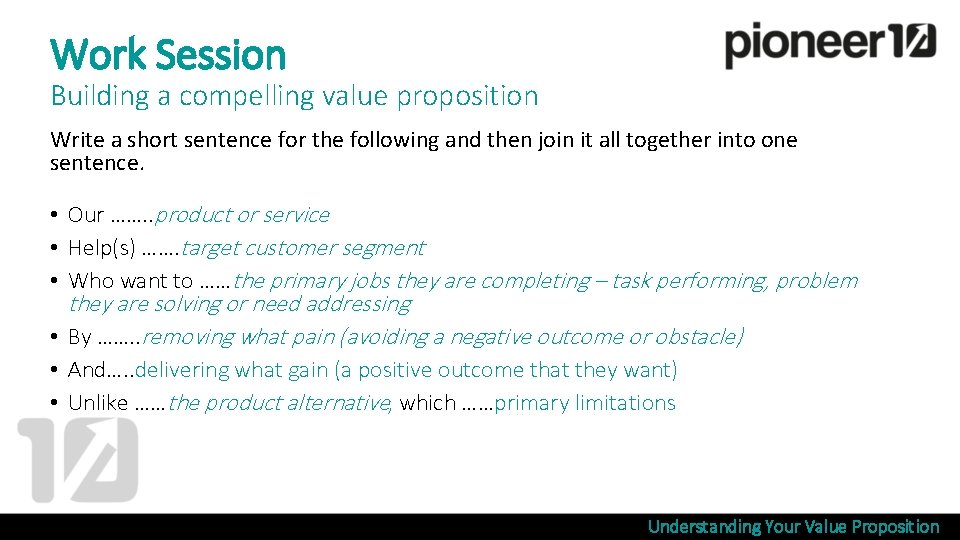 Work Session Building a compelling value proposition Write a short sentence for the following