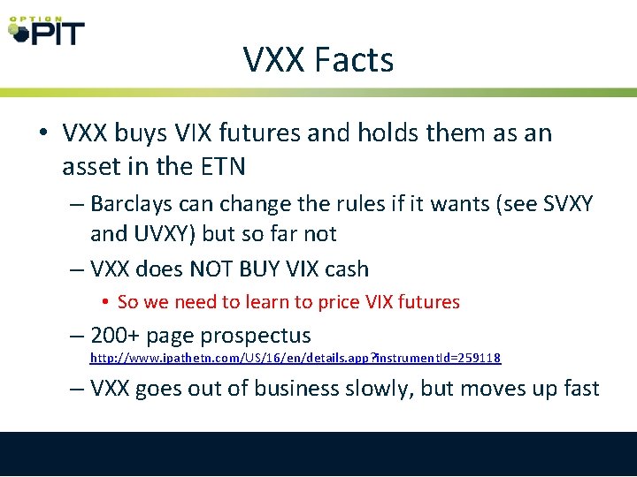 VXX Facts • VXX buys VIX futures and holds them as an asset in