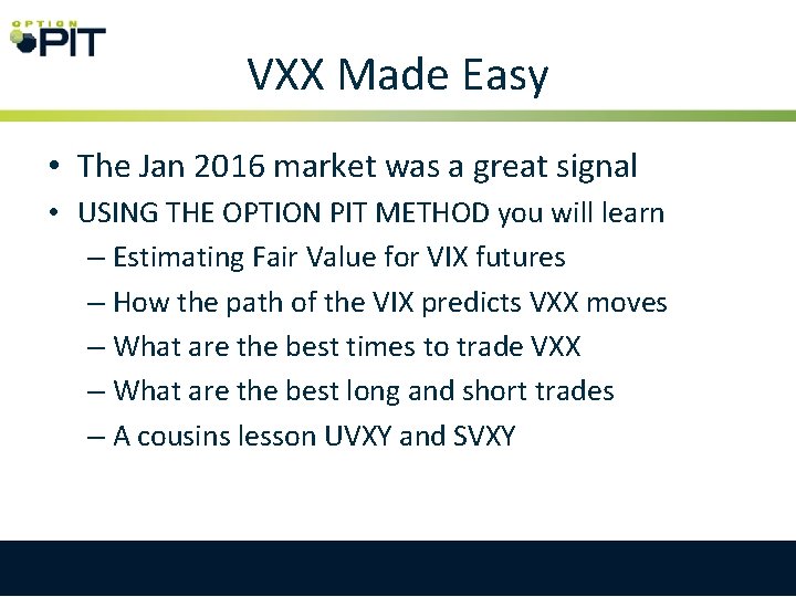 VXX Made Easy • The Jan 2016 market was a great signal • USING