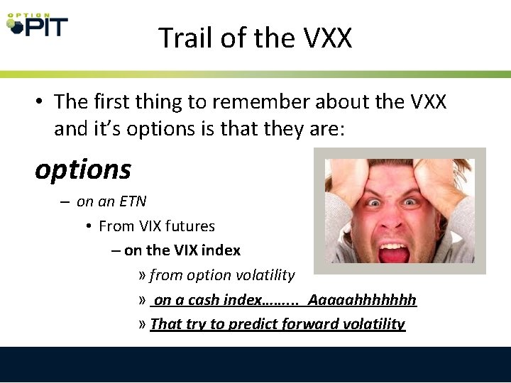 Trail of the VXX • The first thing to remember about the VXX and
