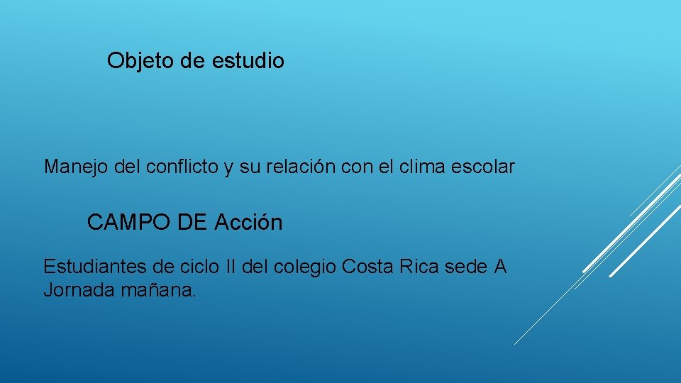 Objeto de estudio Manejo del conflicto y su relación con el clima escolar CAMPO