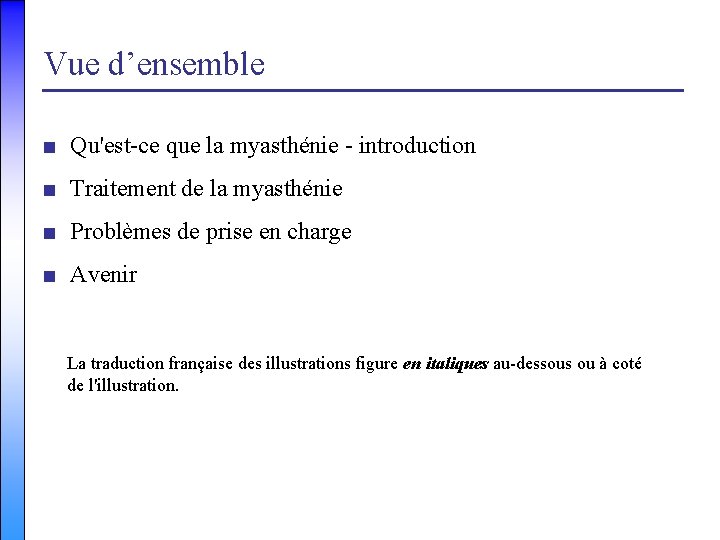 Vue d’ensemble ■ Qu'est-ce que la myasthénie - introduction ■ Traitement de la myasthénie