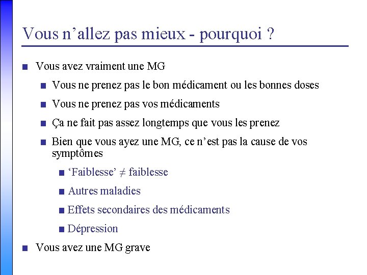 Vous n’allez pas mieux - pourquoi ? ■ Vous avez vraiment une MG ■