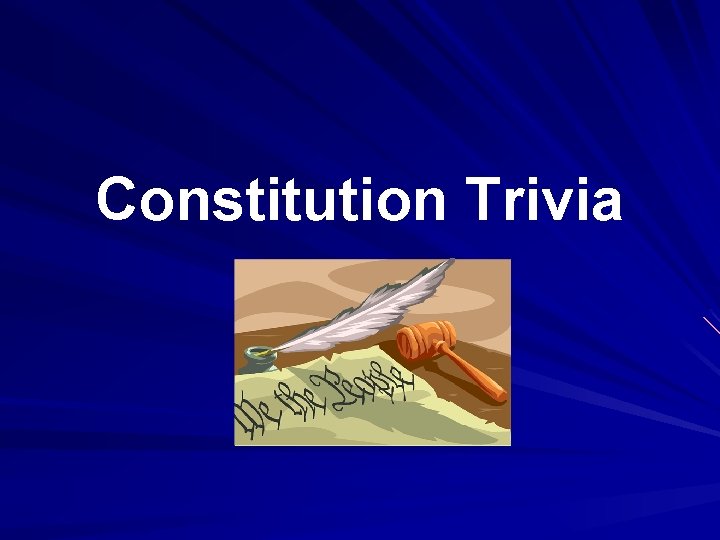Constitution Trivia 