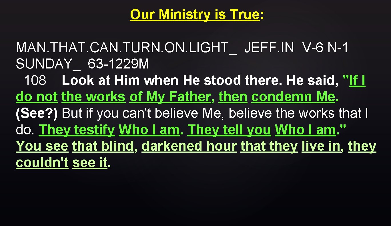 Our Ministry is True: MAN. THAT. CAN. TURN. ON. LIGHT_ JEFF. IN V-6 N-1