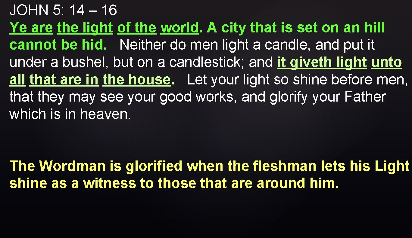 JOHN 5: 14 – 16 Ye are the light of the world. A city