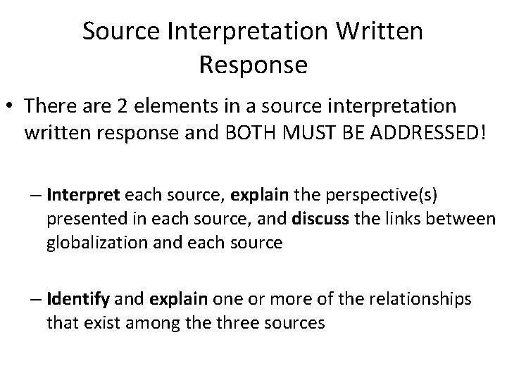 Source Interpretation Written Response • There are 2 elements in a source interpretation written