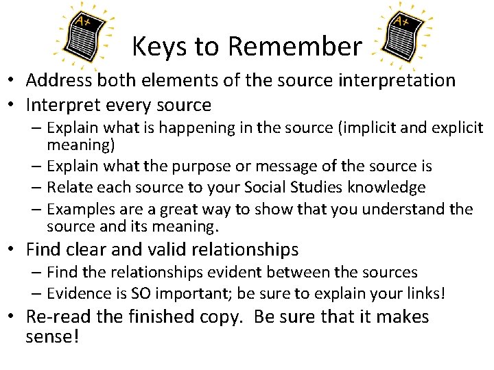 Keys to Remember • Address both elements of the source interpretation • Interpret every