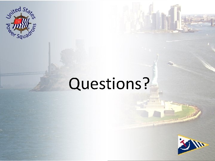 Questions? Questions?