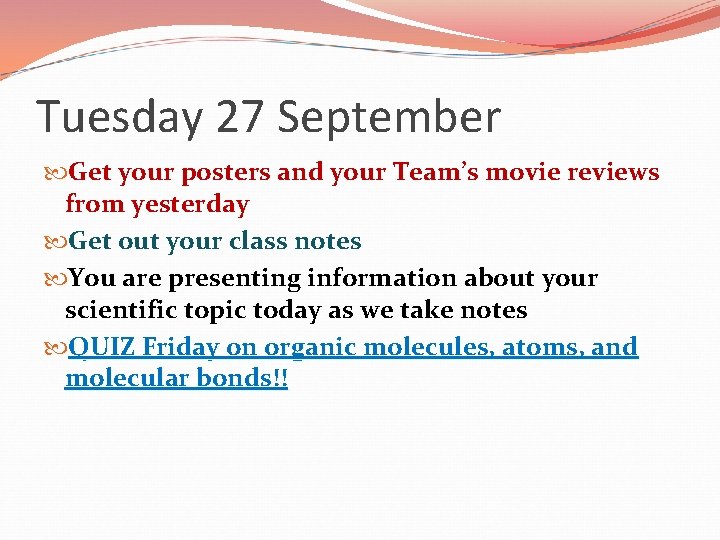 Tuesday 27 September Get your posters and your Team’s movie reviews from yesterday Get