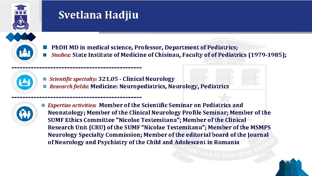 Svetlana Hadjiu n Ph. DH MD in medical science, Professor, Department of Pediatrics; n