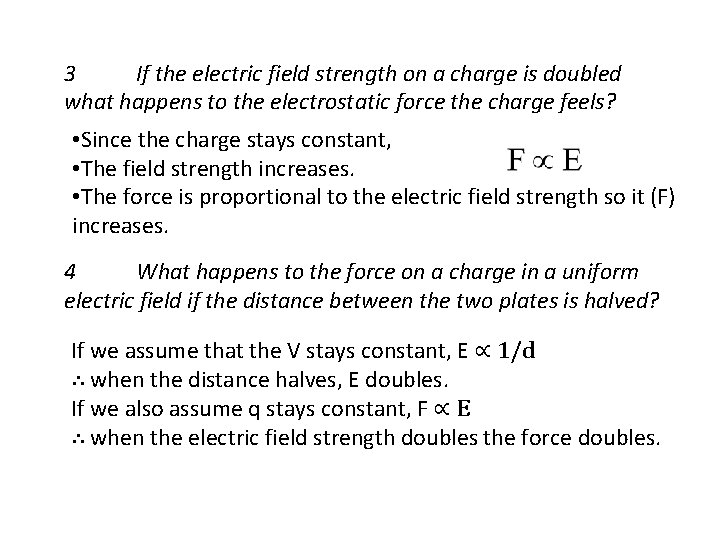 3 If the electric field strength on a charge is doubled what happens to 3 If the electric field strength on a charge is doubled what happens to