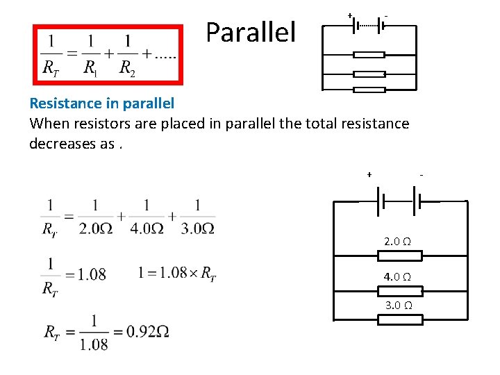 Parallel - + Resistance in parallel When resistors are placed in parallel the total Parallel - + Resistance in parallel When resistors are placed in parallel the total