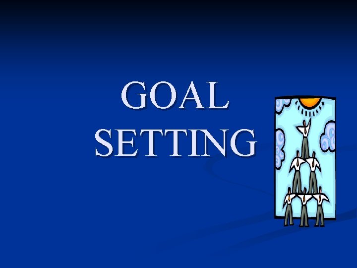 GOAL SETTING 