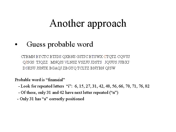 Another approach • Guess probable word CTBMN BYCTC BTJDS QXBNS GSTJC BTSWX CTQTZ CQVUJ