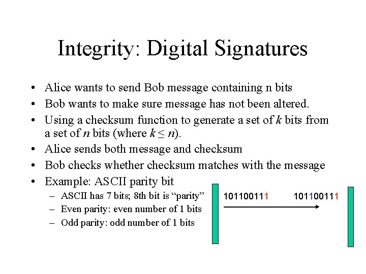 Integrity: Digital Signatures • Alice wants to send Bob message containing n bits •