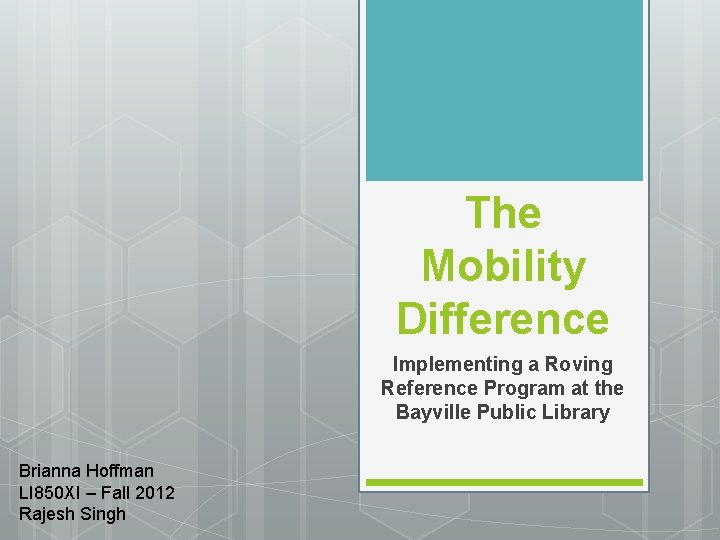 The Mobility Difference Implementing a Roving Reference Program at the Bayville Public Library Brianna