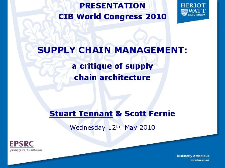 PRESENTATION CIB World Congress 2010 SUPPLY CHAIN MANAGEMENT: a critique of supply chain architecture