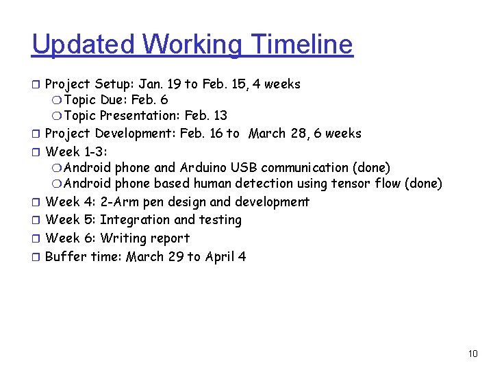 Updated Working Timeline ❒ Project Setup: Jan. 19 to Feb. 15, 4 weeks ❍ Updated Working Timeline ❒ Project Setup: Jan. 19 to Feb. 15, 4 weeks ❍