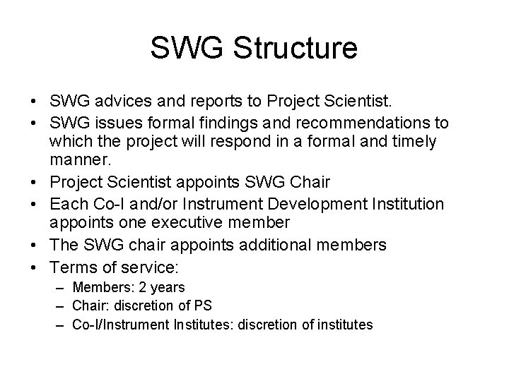 SWG Structure • SWG advices and reports to Project Scientist. • SWG issues formal