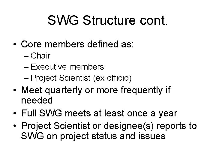 SWG Structure cont. • Core members defined as: – Chair – Executive members –