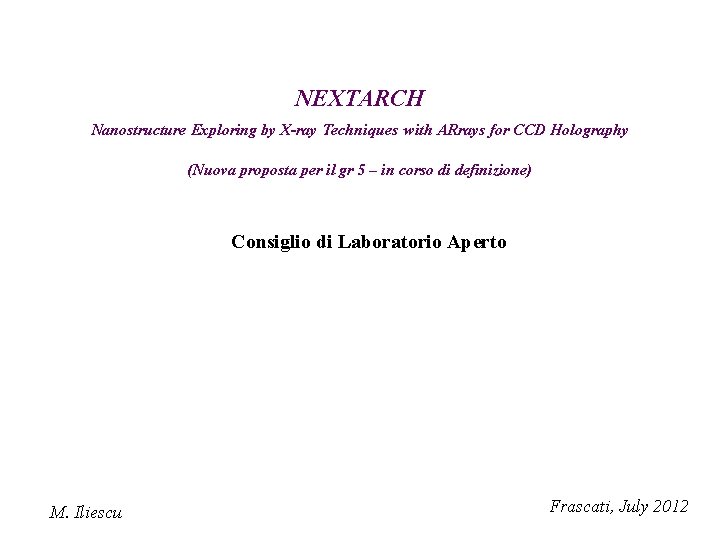 NEXTARCH Nanostructure Exploring by X-ray Techniques with ARrays for CCD Holography (Nuova proposta per