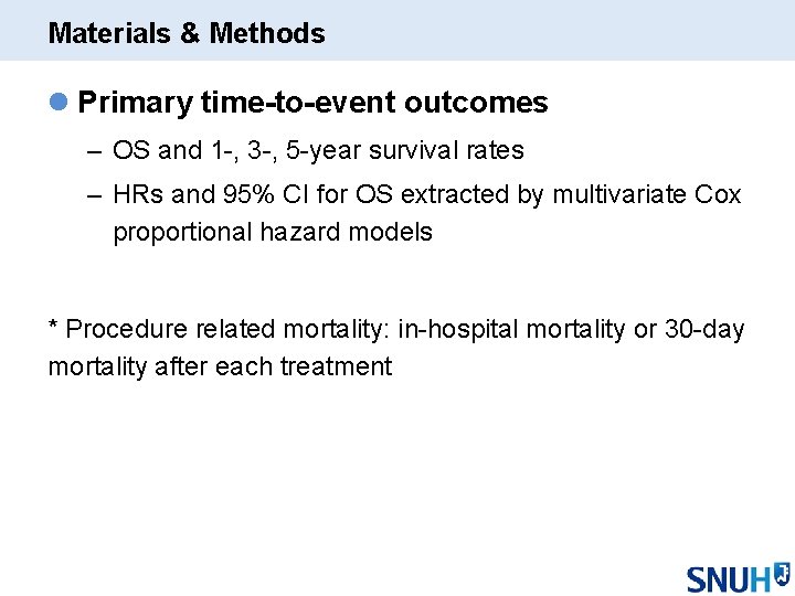 Materials & Methods l Primary time-to-event outcomes – OS and 1 -, 3 -,