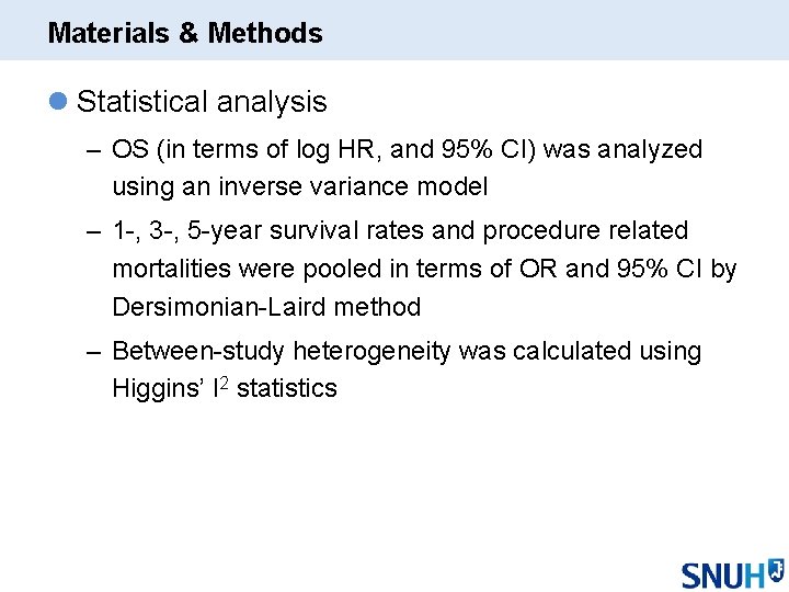 Materials & Methods l Statistical analysis – OS (in terms of log HR, and