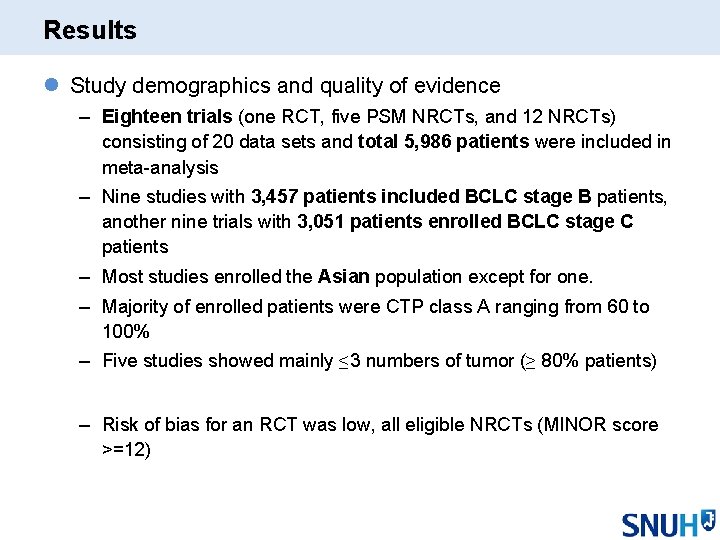 Results l Study demographics and quality of evidence – Eighteen trials (one RCT, five