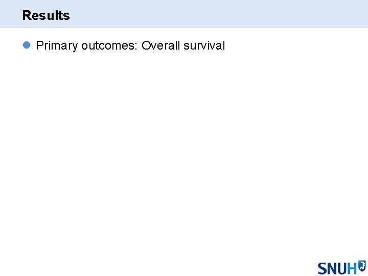 Results l Primary outcomes: Overall survival 