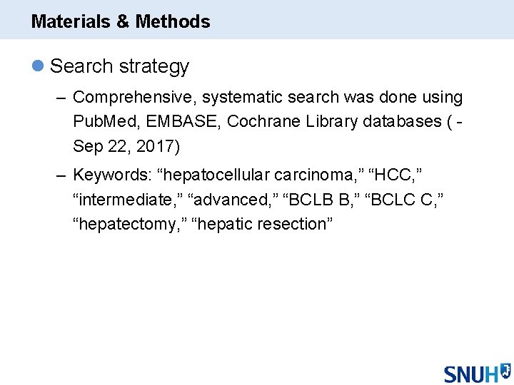 Materials & Methods l Search strategy – Comprehensive, systematic search was done using Pub.